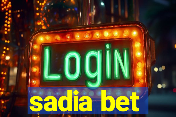 sadia bet